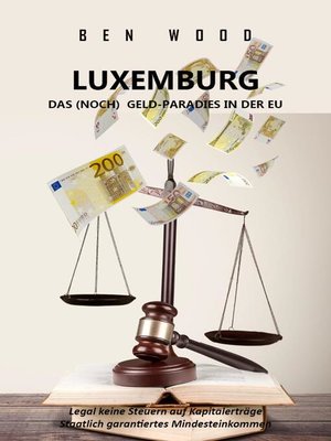 cover image of LUXEMBURG--DAS (NOCH) GELD-PARADIES IN DER EU